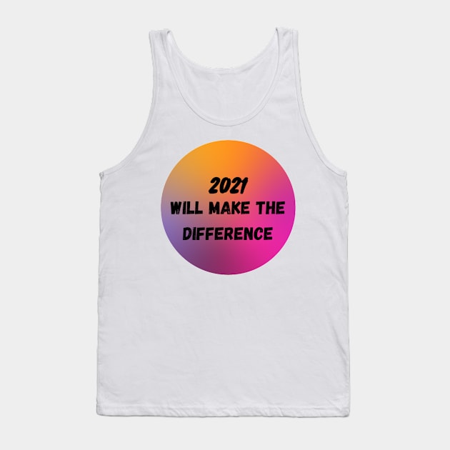 Colorful 2021 Will make the difference Tank Top by Valentin Cristescu